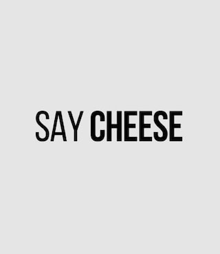 Say Cheese